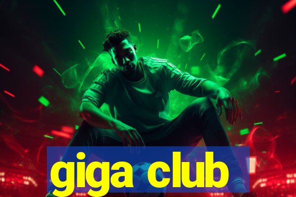 giga club